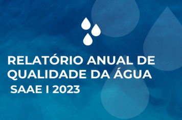 SAAE divulga Relatório Anual de Qualidade da Água - 2023