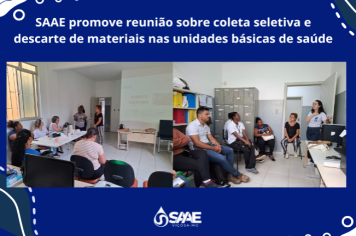 SAAE promove reunião sobre coleta seletiva e descarte de materiais nas unidades básicas de saúde