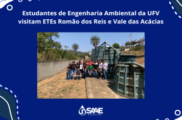 Estudantes de Engenharia Ambiental da UFV visitam ETEs Romão dos Reis e Vale das Acácias