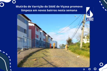 Mutirão de Varrição do SAAE de Viçosa promove limpeza em novos bairros nesta semana