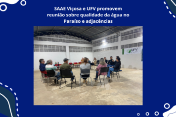 SAAE Viçosa e UFV promovem reunião sobre qualidade da água no Paraíso e adjacências