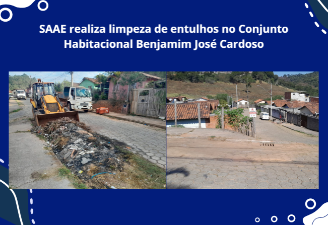 SAAE realiza limpeza de entulhos no Conjunto Habitacional Benjamim José Cardoso